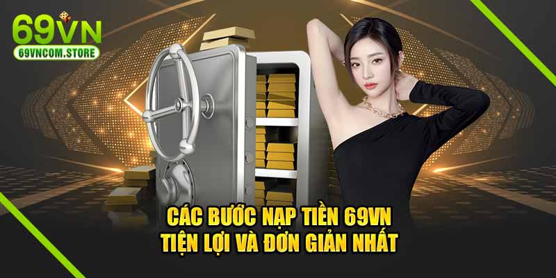 Các bước nạp tiền 69VN tiện lợi và đơn giản nhất