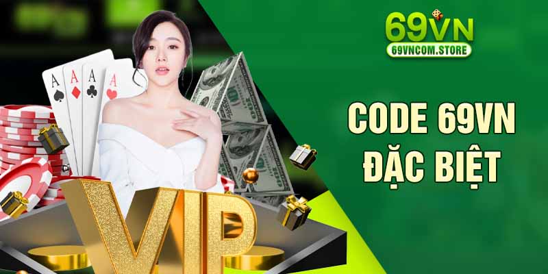 Tặng code 69VN thường xuyên cho khách hàng thân thiết