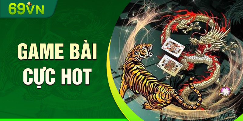 Game bài hot hit tại 69VN