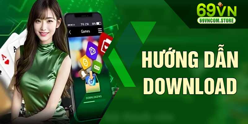 Hướng dẫn tải app 69VN đơn giản