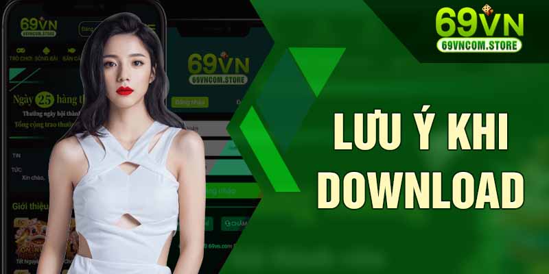 Lưu ý khi tải app 69VN