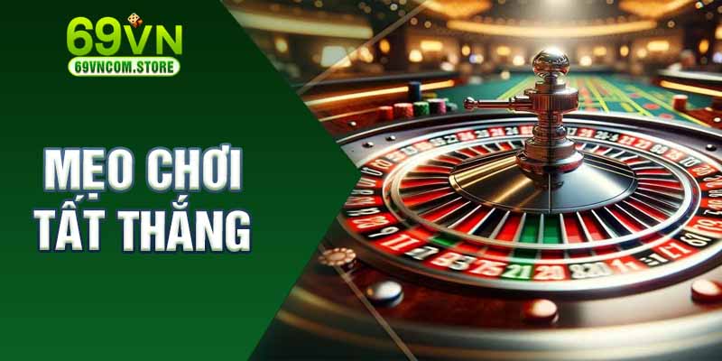 Mẹo chơi Roulette tất thắng từ 69VN