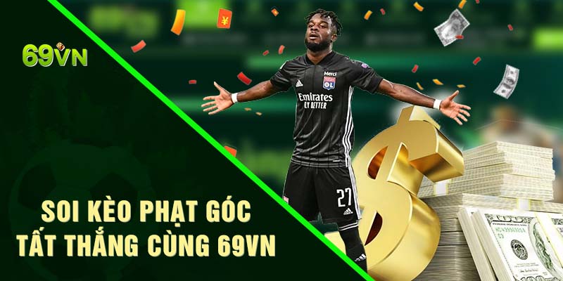 Soi kèo phạt góc tất thắng cùng 69VN