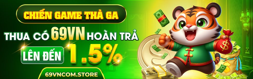 chien-game-tha-ga-thua-co-69vn-hoan-tra-len-den-1-5